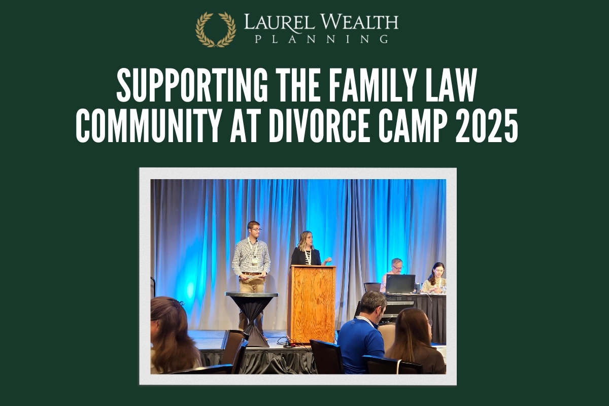 Supporting the Family Law Community: Laurel Wealth Planning at Divorce Camp 2025
